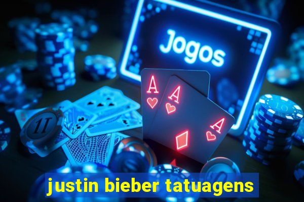 justin bieber tatuagens